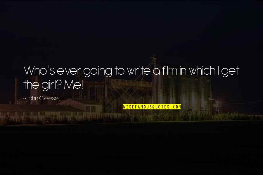 The Girl In Me Quotes By John Cleese: Who's ever going to write a film in