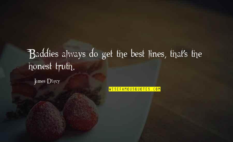 The Girl In The Red Coat Quotes By James D'arcy: Baddies always do get the best lines, that's
