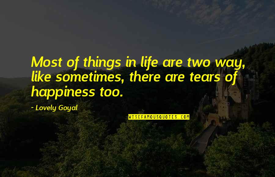 The Girl Who Got Away Quotes By Lovely Goyal: Most of things in life are two way,