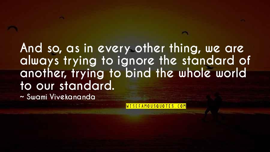 The Girl Who Wrote In Silk Quotes By Swami Vivekananda: And so, as in every other thing, we The Girl Who Wrote In Silk Quotes By Swami Vivekananda: And so, as in every other thing, we