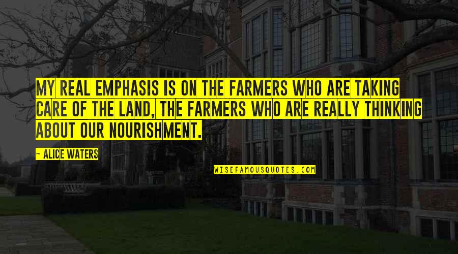 The Giver Movie Best Quotes By Alice Waters: My real emphasis is on the farmers who The Giver Movie Best Quotes By Alice Waters: My real emphasis is on the farmers who