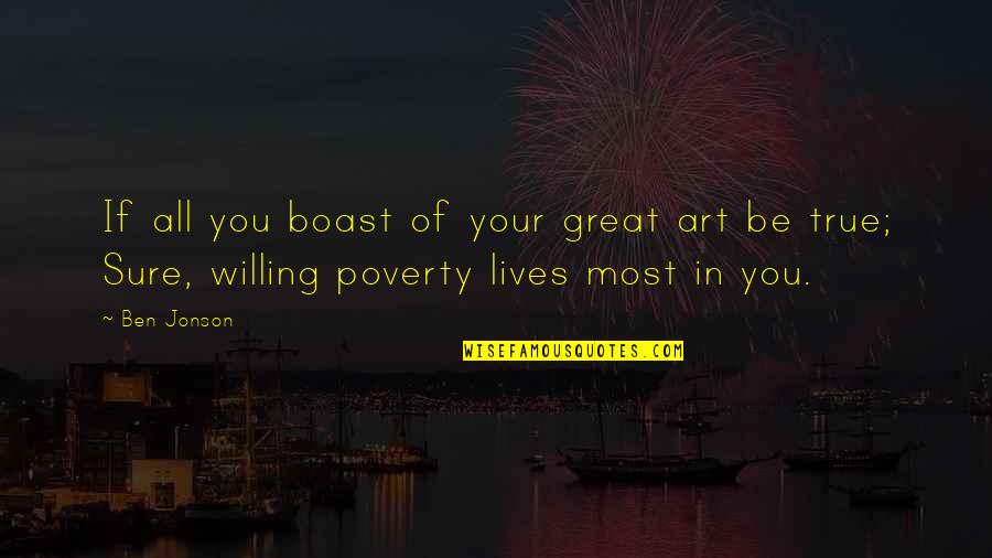 The Giver Movie Best Quotes By Ben Jonson: If all you boast of your great art