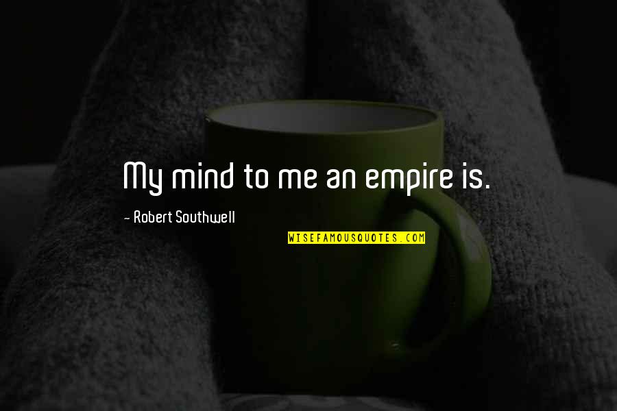 The Giver Movie Best Quotes By Robert Southwell: My mind to me an empire is. The Giver Movie Best Quotes By Robert Southwell: My mind to me an empire is.