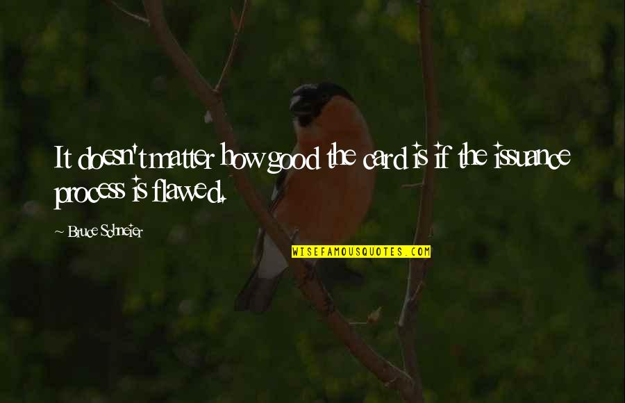 The God Of Small Things Communism Quotes By Bruce Schneier: It doesn't matter how good the card is