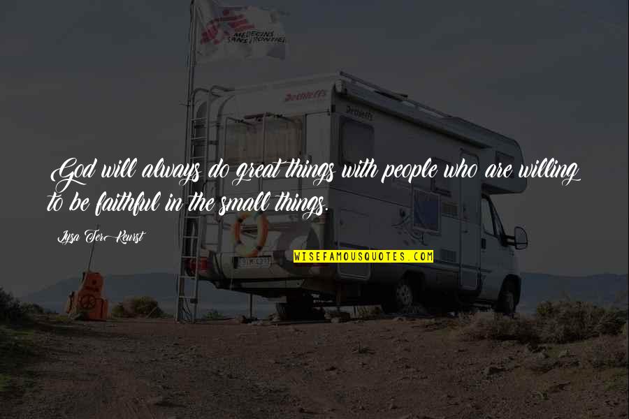 The God Of Small Things Quotes By Lysa TerKeurst: God will always do great things with people