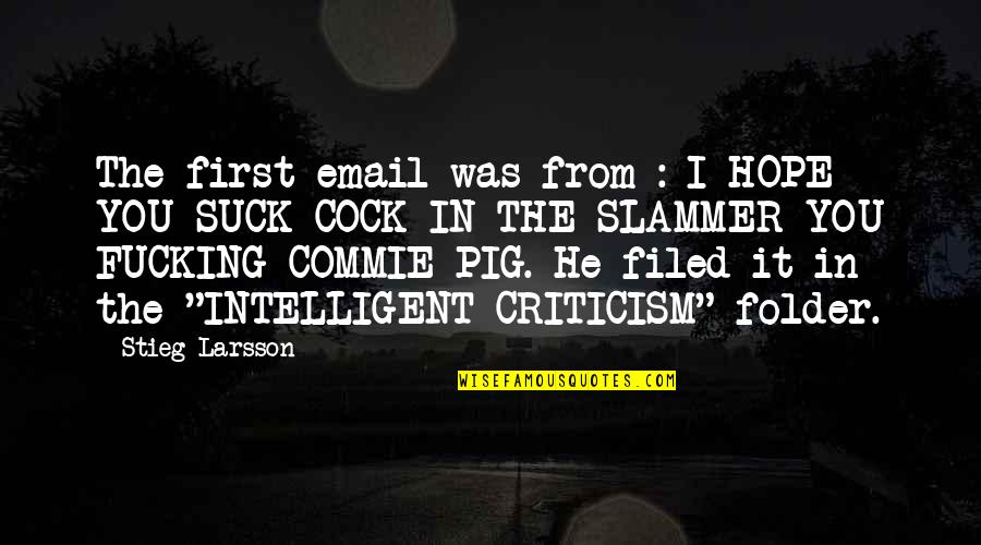 The Goddess Nike Quotes By Stieg Larsson: The first email was from : I HOPE The Goddess Nike Quotes By Stieg Larsson: The first email was from : I HOPE