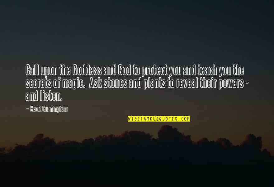 The Goddess Quotes By Scott Cunningham: Call upon the Goddess and God to protect The Goddess Quotes By Scott Cunningham: Call upon the Goddess and God to protect