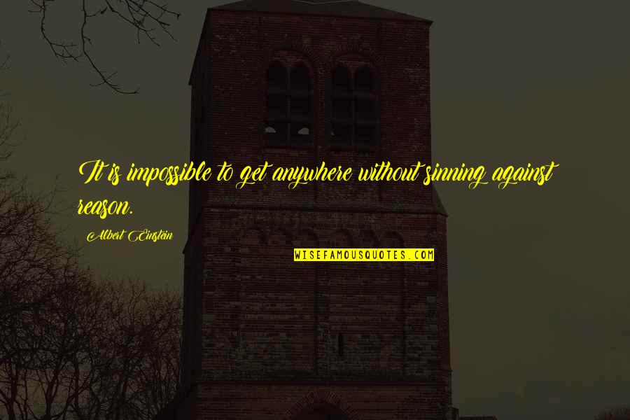 The Goddess Selene Quotes By Albert Einstein: It is impossible to get anywhere without sinning The Goddess Selene Quotes By Albert Einstein: It is impossible to get anywhere without sinning