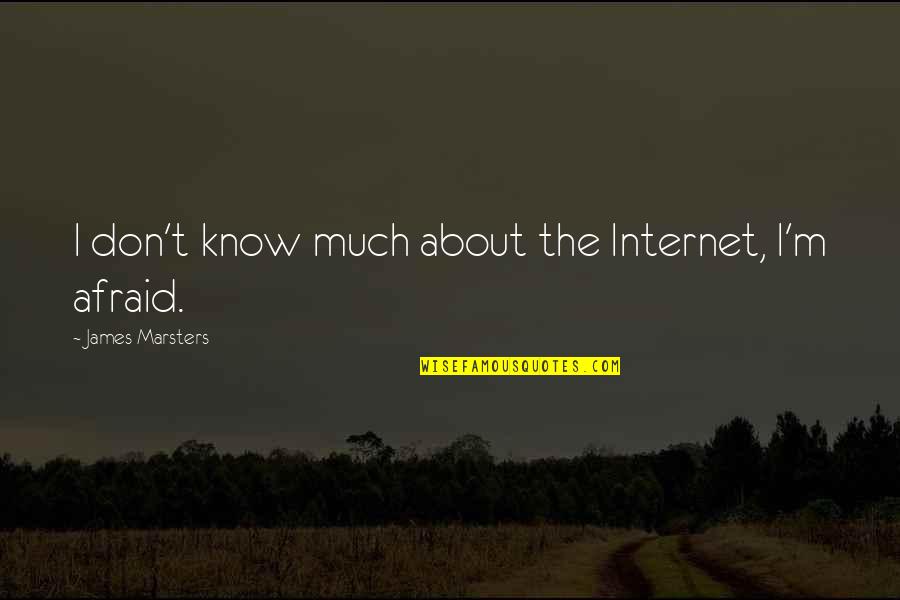 The Godfather Mario Puzo Book Quotes By James Marsters: I don't know much about the Internet, I'm