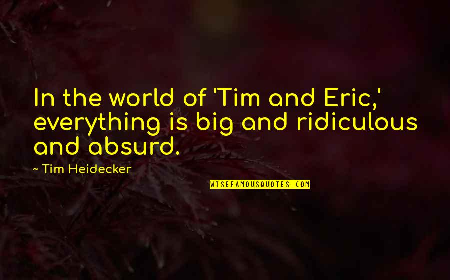 The Godfather Most Famous Quotes By Tim Heidecker: In the world of 'Tim and Eric,' everything