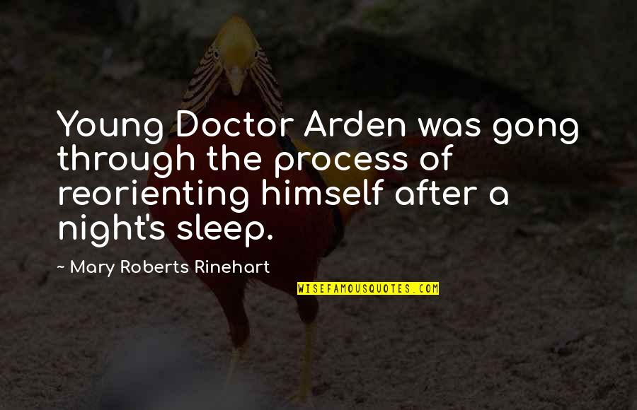 The Gong Quotes By Mary Roberts Rinehart: Young Doctor Arden was gong through the process