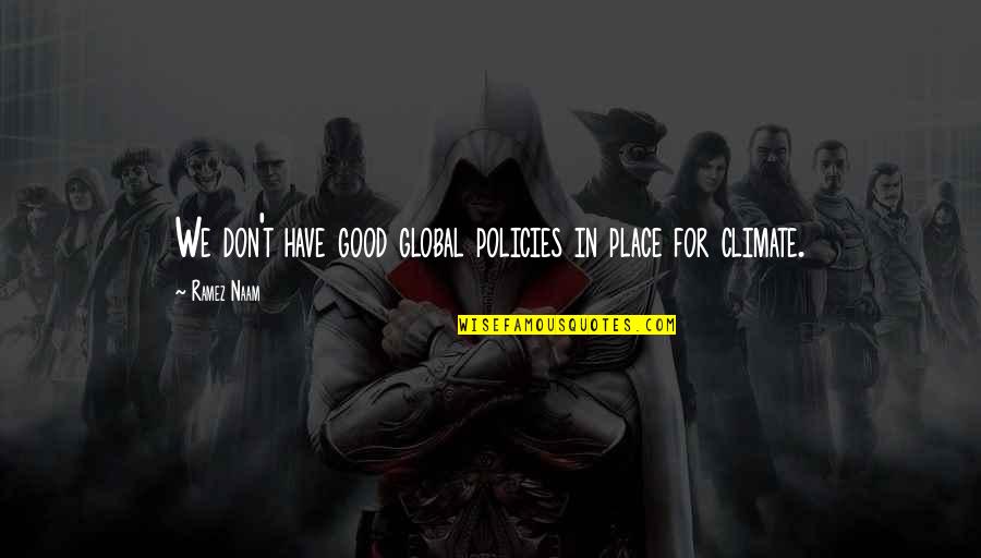 The Good Guy Never Winning Quotes By Ramez Naam: We don't have good global policies in place
