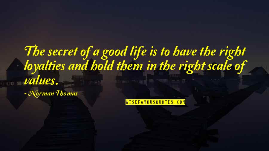 The Good In Life Quotes By Norman Thomas: The secret of a good life is to