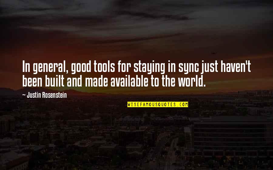 The Good In The World Quotes By Justin Rosenstein: In general, good tools for staying in sync