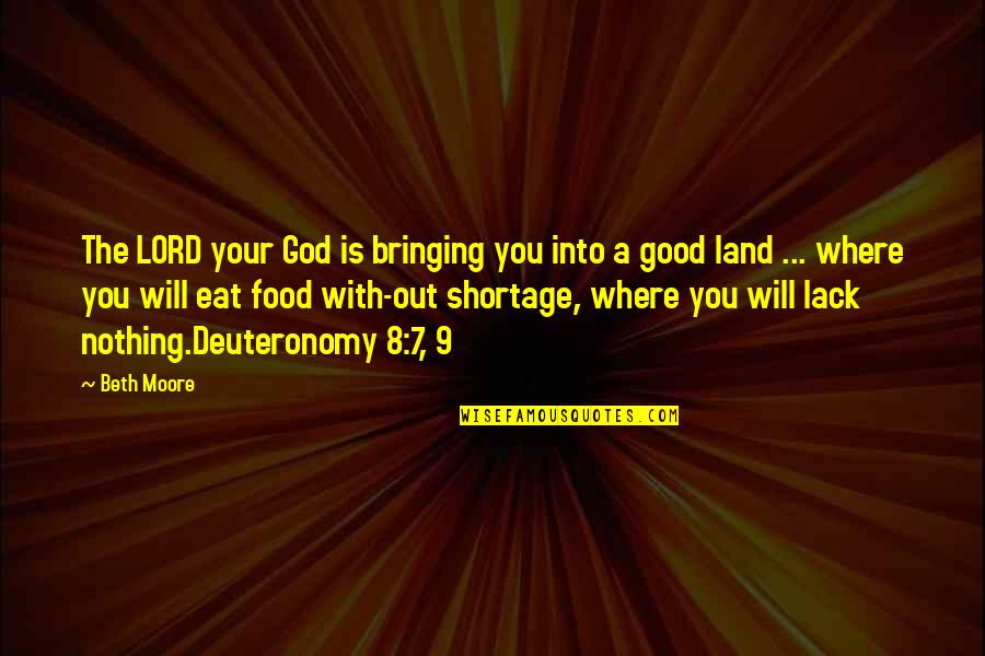 The Good Lord Quotes By Beth Moore: The LORD your God is bringing you into