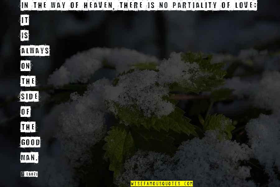 The Good Man Quotes By Laozi: In the Way of Heaven, there is no The Good Man Quotes By Laozi: In the Way of Heaven, there is no