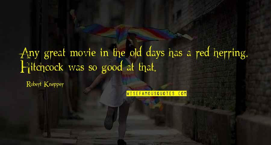 The Good Old Days Quotes By Robert Knepper: Any great movie in the old days has