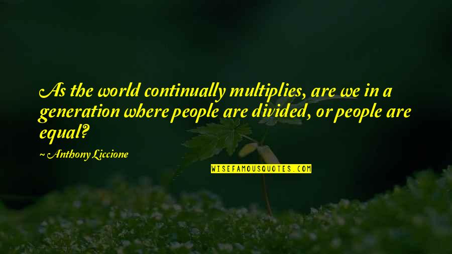 The Good Place Kant Quotes By Anthony Liccione: As the world continually multiplies, are we in The Good Place Kant Quotes By Anthony Liccione: As the world continually multiplies, are we in