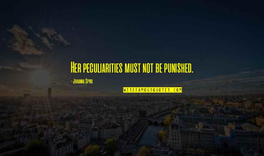 The Good Place Whenever Youre Ready Quotes By Johanna Spyri: Her peculiarities must not be punished.