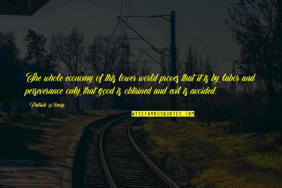The Good War Quotes By Patrick Henry: The whole economy of this lower world proves The Good War Quotes By Patrick Henry: The whole economy of this lower world proves