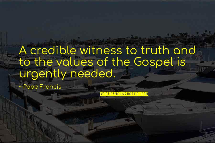 The Gospel Quotes By Pope Francis: A credible witness to truth and to the