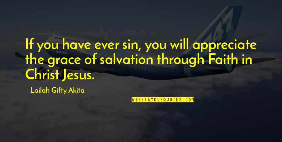 The Grace Of Jesus Quotes By Lailah Gifty Akita: If you have ever sin, you will appreciate