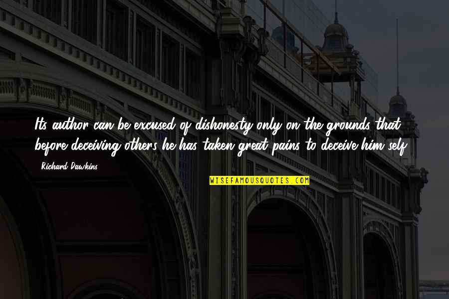 The Great Author Quotes By Richard Dawkins: Its author can be excused of dishonesty only The Great Author Quotes By Richard Dawkins: Its author can be excused of dishonesty only
