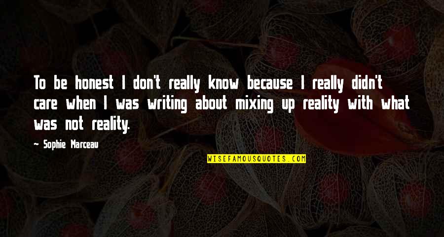The Great Barrier Reef Quotes By Sophie Marceau: To be honest I don't really know because The Great Barrier Reef Quotes By Sophie Marceau: To be honest I don't really know because