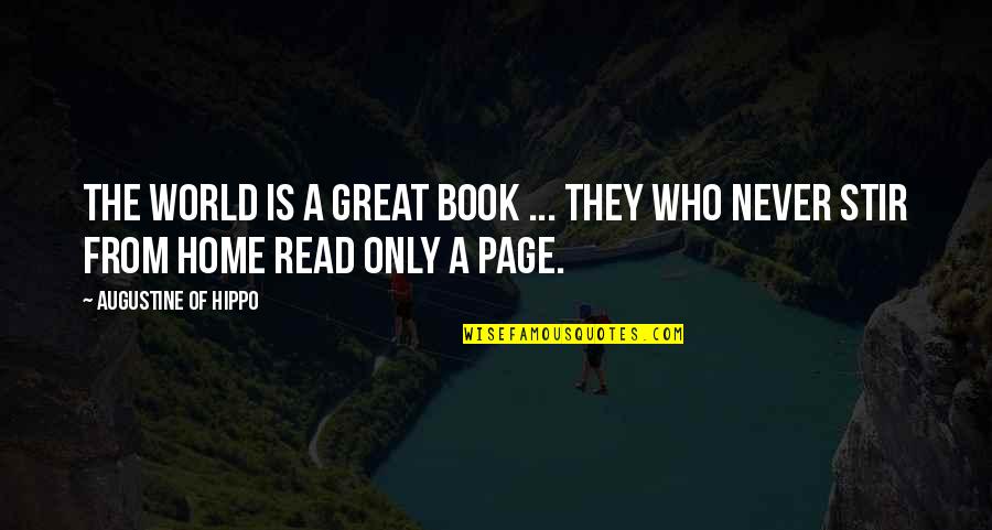 The Great Book Of Quotes By Augustine Of Hippo: The world is a great book ... they The Great Book Of Quotes By Augustine Of Hippo: The world is a great book ... they