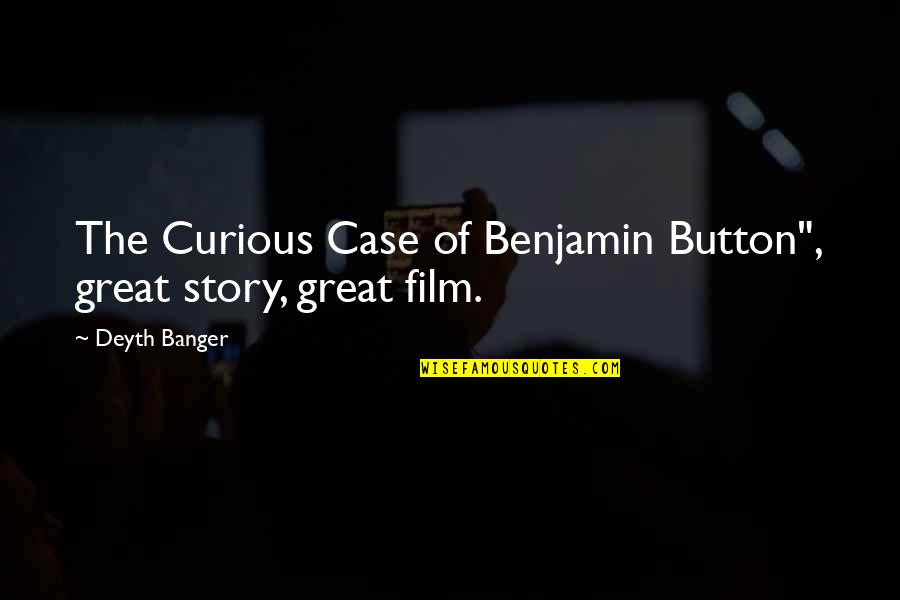 The Great Book Of Quotes By Deyth Banger: The Curious Case of Benjamin Button", great story,