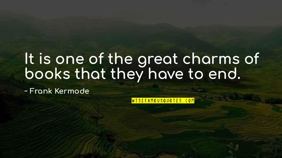 The Great Book Of Quotes By Frank Kermode: It is one of the great charms of The Great Book Of Quotes By Frank Kermode: It is one of the great charms of