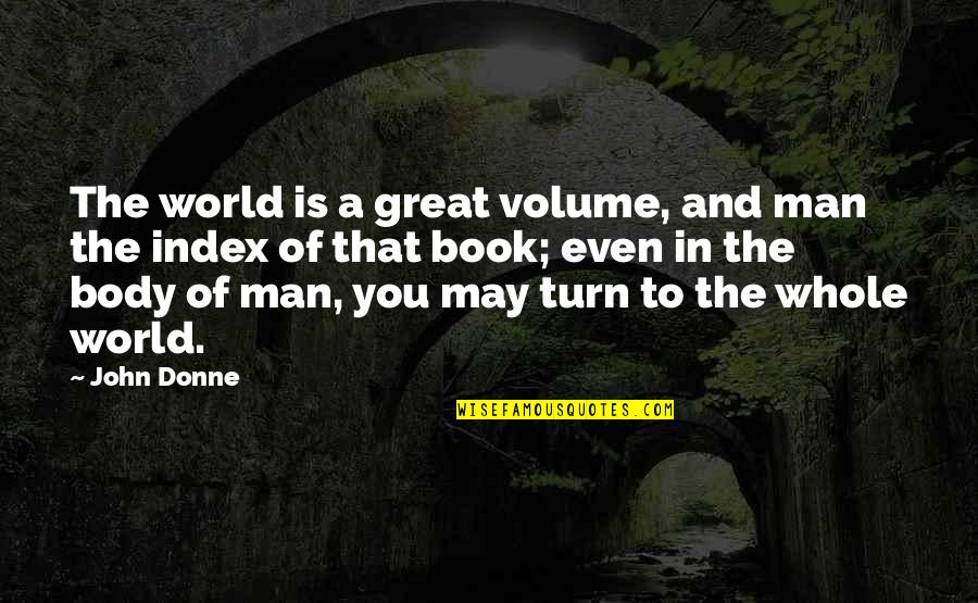 The Great Book Of Quotes By John Donne: The world is a great volume, and man The Great Book Of Quotes By John Donne: The world is a great volume, and man
