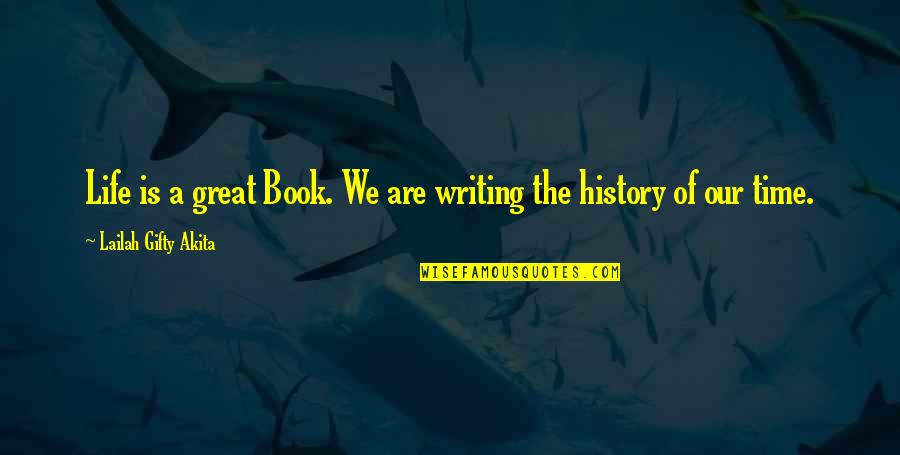 The Great Book Of Quotes By Lailah Gifty Akita: Life is a great Book. We are writing The Great Book Of Quotes By Lailah Gifty Akita: Life is a great Book. We are writing