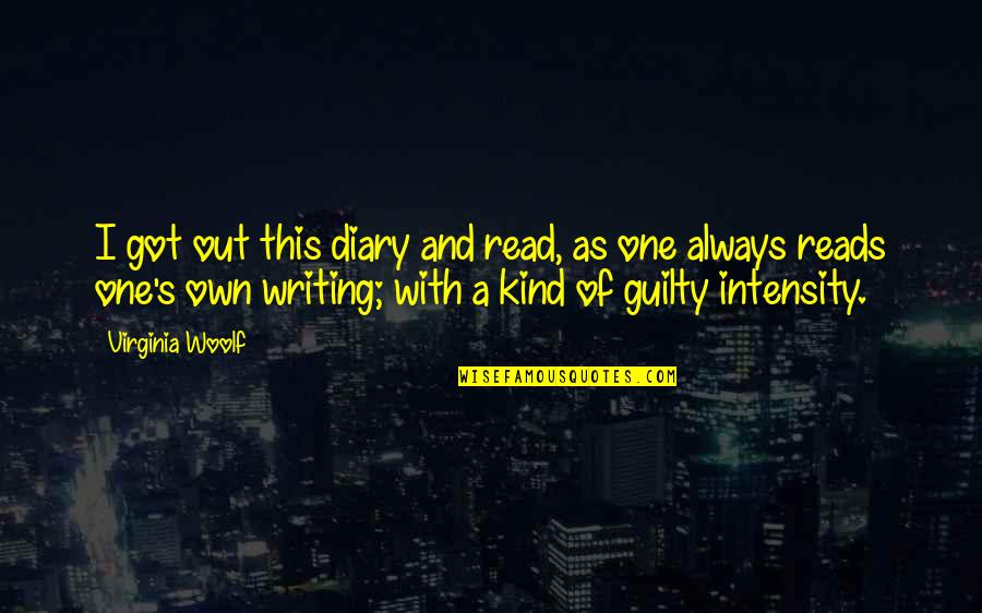 The Great Debaters Quotes By Virginia Woolf: I got out this diary and read, as The Great Debaters Quotes By Virginia Woolf: I got out this diary and read, as