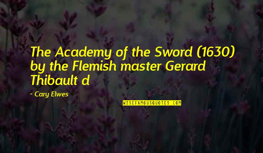 The Great Depression In Germany Quotes By Cary Elwes: The Academy of the Sword (1630) by the