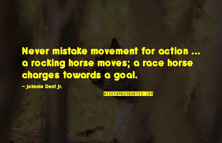 The Great Gatsby Gold Quotes By Johnnie Dent Jr.: Never mistake movement for action ... a rocking