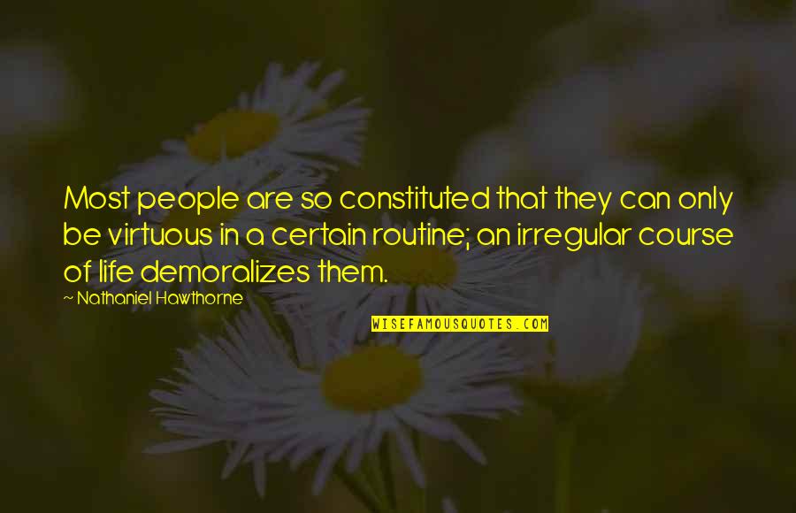 The Great Gatsby Hedonism Quotes By Nathaniel Hawthorne: Most people are so constituted that they can