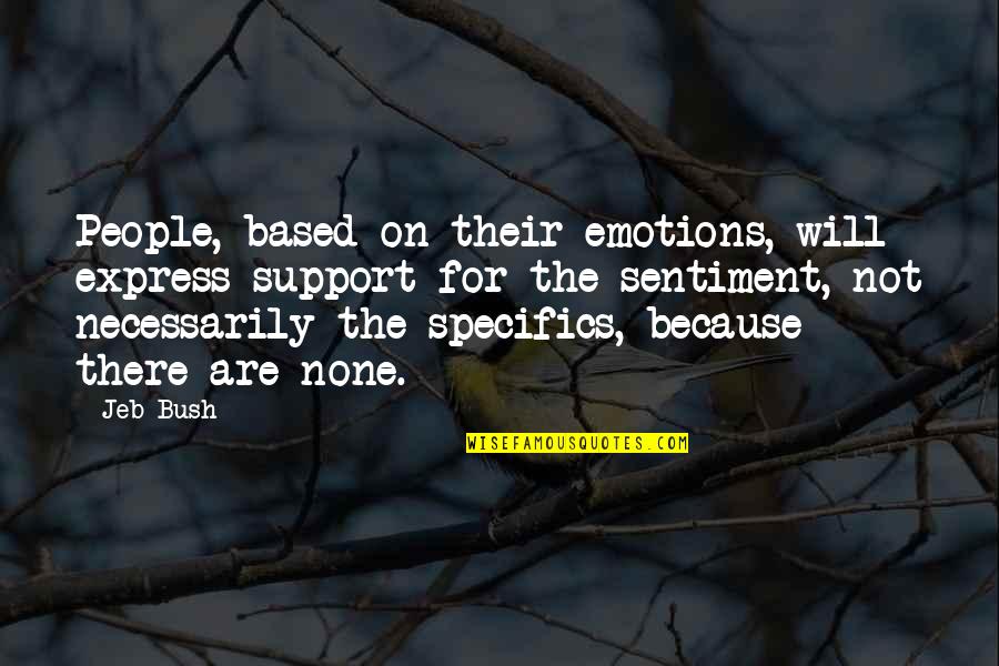 The Great Gatsby True Love Quotes By Jeb Bush: People, based on their emotions, will express support