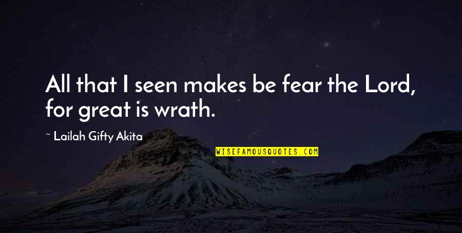 The Great God Quotes By Lailah Gifty Akita: All that I seen makes be fear the