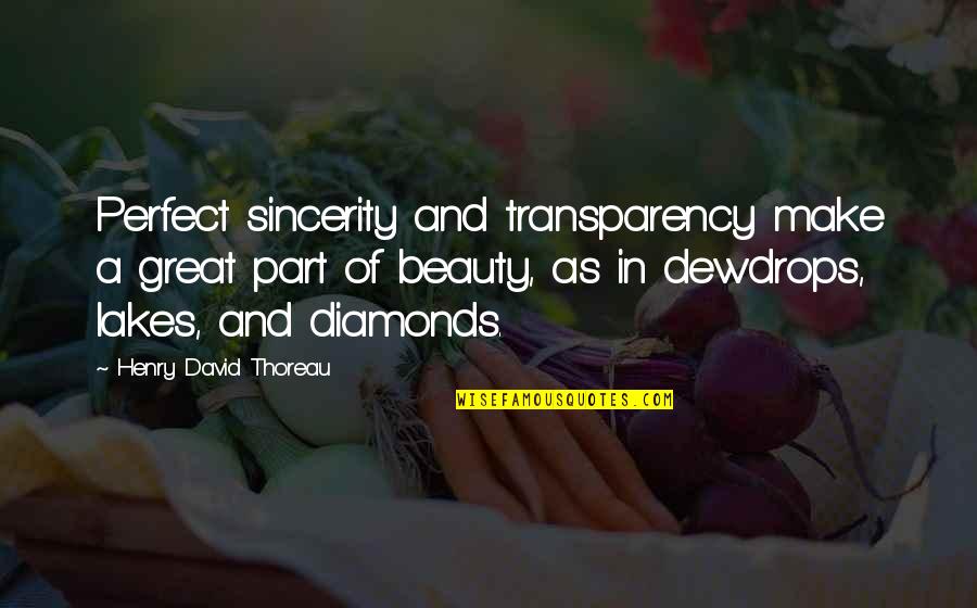 The Great Lakes Quotes By Henry David Thoreau: Perfect sincerity and transparency make a great part