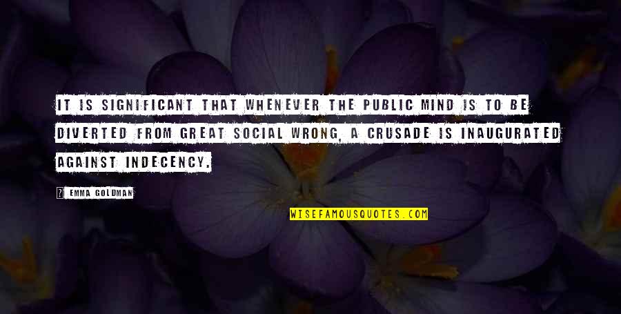 The Great Mind Quotes By Emma Goldman: It is significant that whenever the public mind