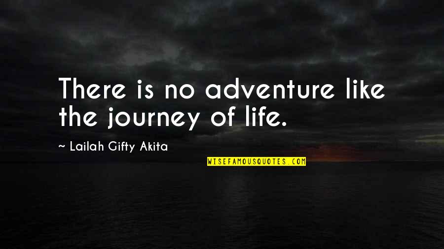 The Great Silent Majority Quotes By Lailah Gifty Akita: There is no adventure like the journey of The Great Silent Majority Quotes By Lailah Gifty Akita: There is no adventure like the journey of