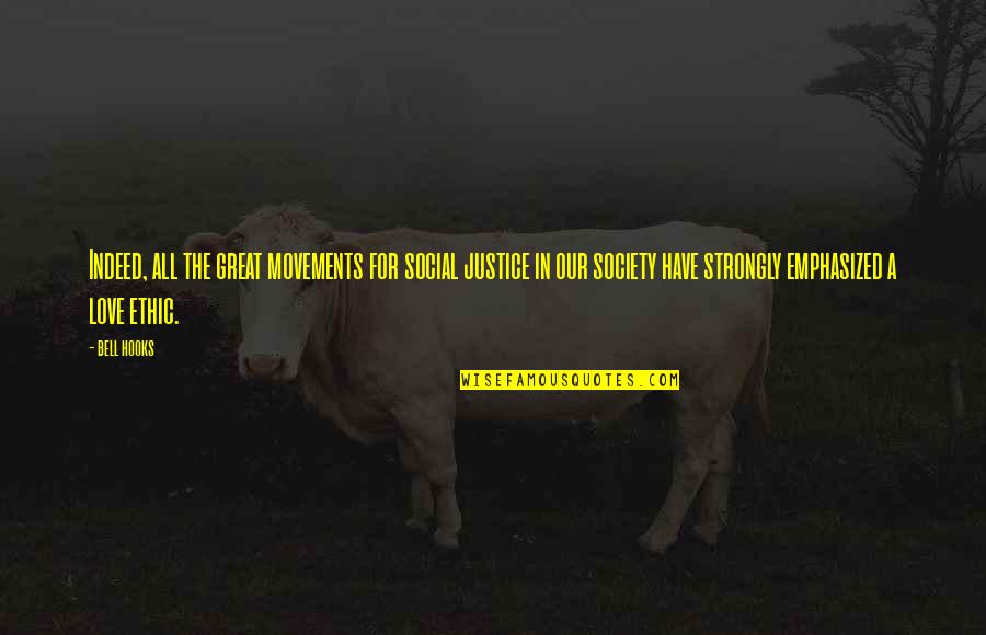 The Great Society Quotes By Bell Hooks: Indeed, all the great movements for social justice