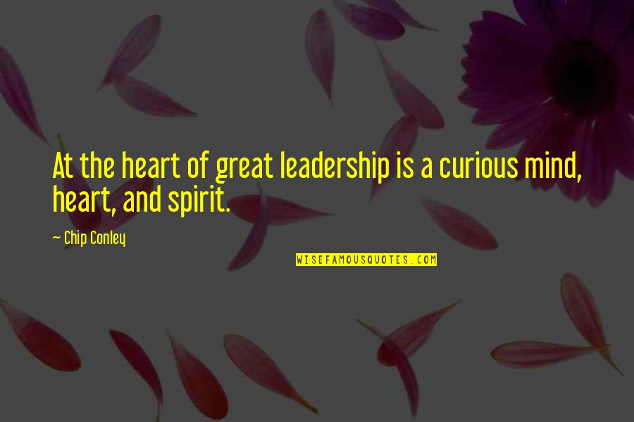 The Great Spirit Quotes By Chip Conley: At the heart of great leadership is a