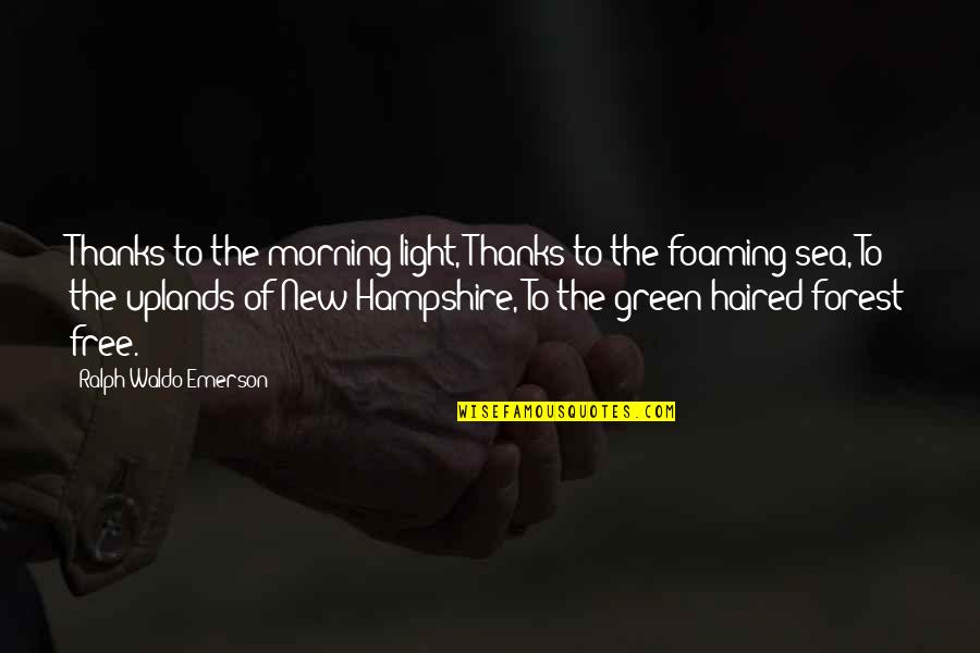 The Green Light Quotes By Ralph Waldo Emerson: Thanks to the morning light, Thanks to the The Green Light Quotes By Ralph Waldo Emerson: Thanks to the morning light, Thanks to the