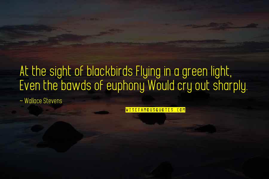 The Green Light Quotes By Wallace Stevens: At the sight of blackbirds Flying in a The Green Light Quotes By Wallace Stevens: At the sight of blackbirds Flying in a