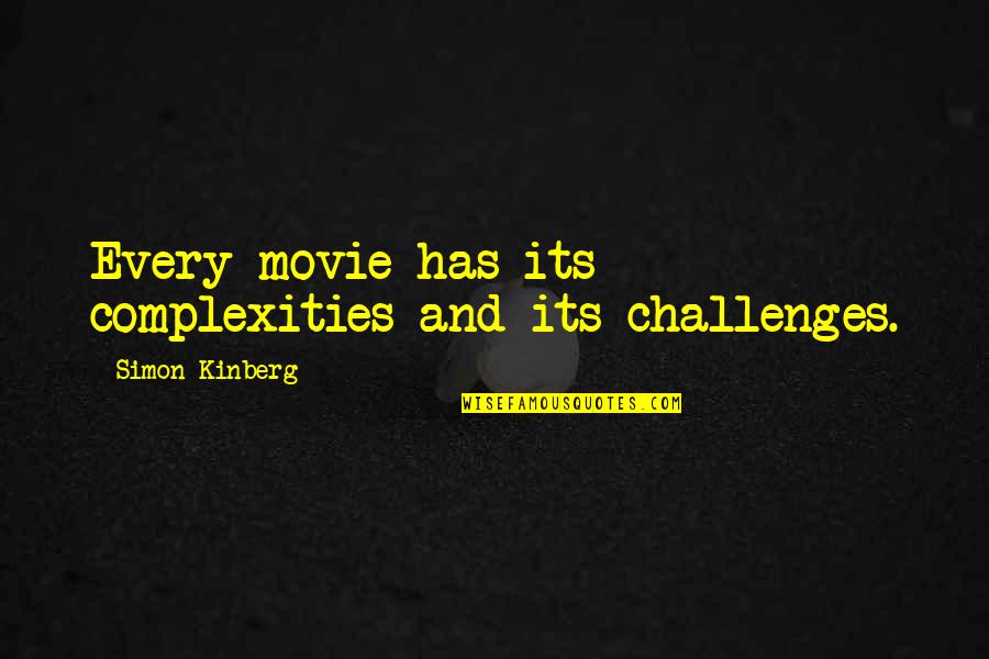 The Grey Areas Of Life Quotes By Simon Kinberg: Every movie has its complexities and its challenges.