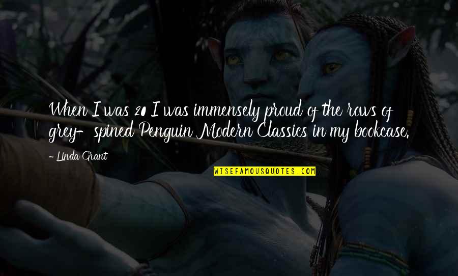 The Grey Quotes By Linda Grant: When I was 20 I was immensely proud The Grey Quotes By Linda Grant: When I was 20 I was immensely proud