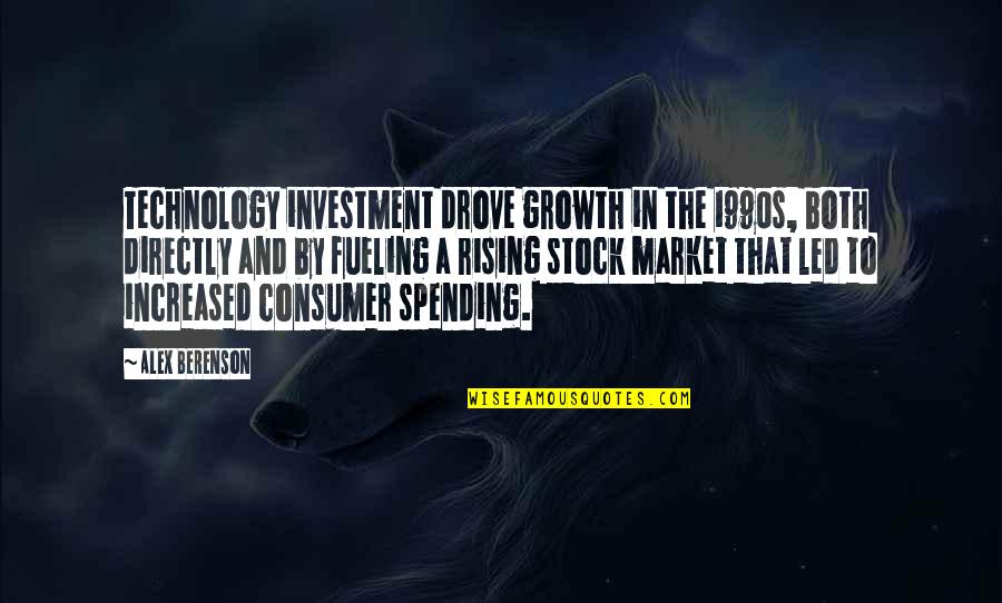 The Growth Of Technology Quotes By Alex Berenson: Technology investment drove growth in the 1990s, both