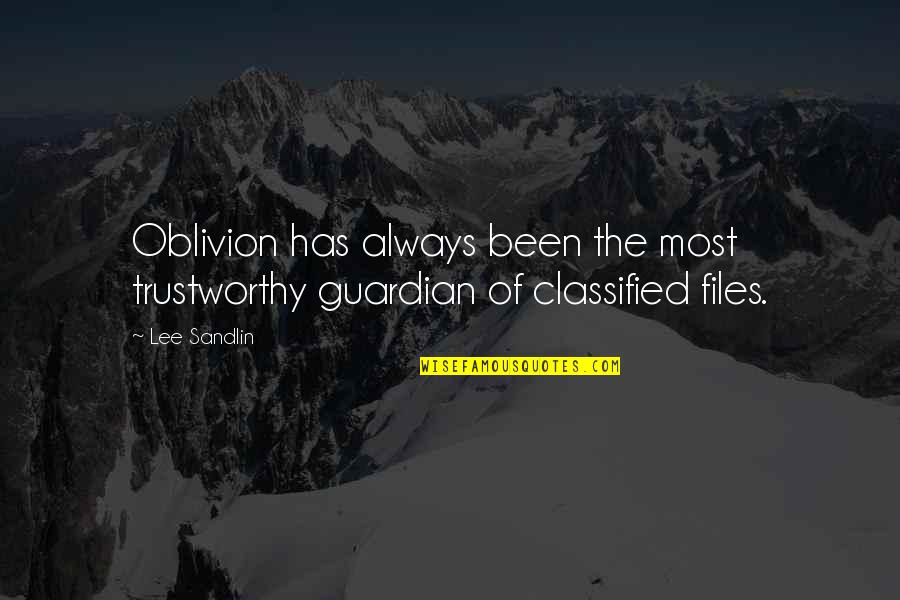 The Guardian Quotes By Lee Sandlin: Oblivion has always been the most trustworthy guardian